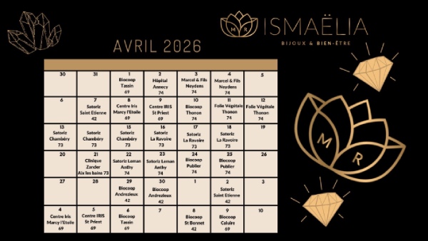Calendrier des dates et lieux d’expo vente de Ismaëlia Bijoux & Bien Être 